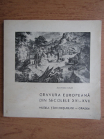 Alexandru Avram - Gravura europeana din secolele XVI-XVII