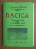 Alexandru Nicolici - Dacica, tehnici spirituale pentru lucrul cu tine insuti