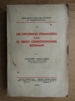 Alexandru Tilman Timon - Les influeces etrangeres sur le droit constitutionnel roumain (1946)