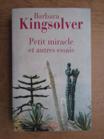 Barbara Kingsolver - Petit miracle et autres essais