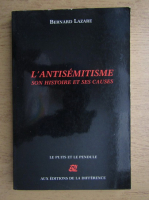 Bernard Lazare - L'antisemitisme son histoire et ses cause