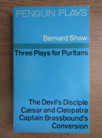 Bernard Shaw - Three plays for puritans
