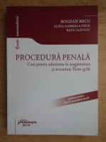 Anticariat: Bogdan Micu - Procedura penala. Curs pentru admitere in magistratura si avocatura. Teste-grila