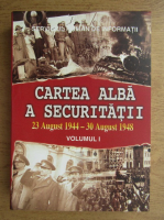 Cartea alba a securitatii (volumul 1)