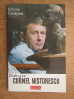 Cecilia Caragea - Dialog cu Cornel Nistorescu
