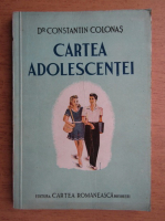 Constantin Colonas - Cartea adolescentei (1947)