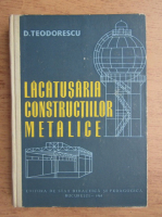 D. Teodorescu - Lacatusaria constructiilor metalice