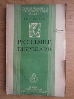 Emil Cioran - Pe culmile disperarii (volum de debut, 1934)