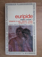 Euripide - Theatre complet, volumul 1. Les legendes d'Argos