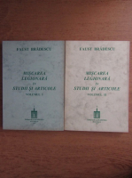 Faust Bradescu - Miscarea Legionara in studii si articole (2 volume)