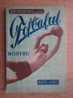 Fotbalul nostru 1905-1957