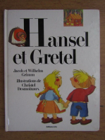 Fratii Grimm - Hansel et Gretel