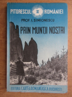 I. Simionescu - Prin muntii nostri (volumul 4, 1941)