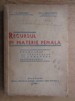 Ilie N. Lungulescu - Recursul in materie penala. Principii, legislatie, comentar, jupisprudenta (1946)