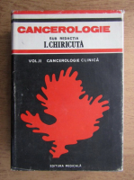 Anticariat: Ion Chiricuta - Cancerologie. Cancerologie clinica (volumul 2)