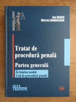 Ion Neagu, Mircea Damaschin - Tratat de procedura penala. Partea genearala. In lumina noului Cod de procedura penala