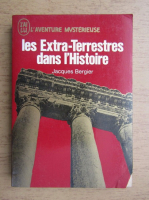 Jacques Bergier - Les extra-terrestres dans l'histoire