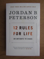 Jordan B. Peterson - 12 rules for life. An antidote to chaos