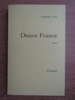Karine Tuil - Douce France