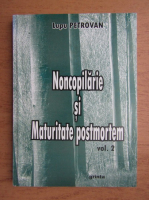 Lupu Petrovan - Noncopilarie si maturitate postmortem (volumul 2)