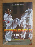 Neculai Amalinei - Shotokan karate do kumite (volumul 1)