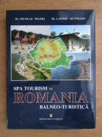 Nicolae Teleki, Laviniu Munteanu - Spa tourism in Romania balneo-turistica (editie bilingva)