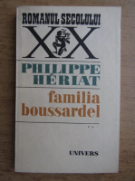 Anticariat: Philippe Heriat - Familia Boussardel (volumul 2)