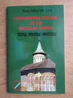 Anticariat: Radu Mihail Crisan - Testamentul politic al lui Nicolae Iorga