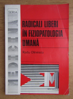 Radu Olinescu - Radicali liberi in fiziopatologia umana