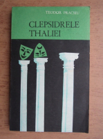 Anticariat: Teodor Pracsiu - Clepsidrele Thaliei