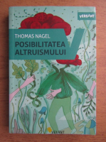 Thomas Nagel - Posibilitatea altruismului