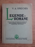 V. A. Urechia - Legende romane (1930)