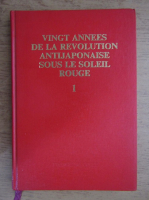 Vingt annes de la revolution antijaponaise sous le soleil rouge (volumul 1)