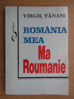 Anticariat: Virgil Tanase - Romania mea. Convorbiri cu Blandine Teze-Delafon