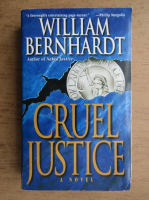 William Bernhardt - Cruel justice