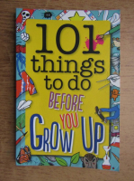 101 things to do before you grow up