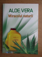 Aloe Vera, miracolul naturii