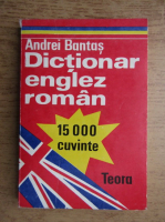 Andrei Bantas - Dictionar englez-roman, 15000 cuvinte