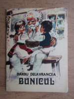 Barbu Stefanescu Delavrancea - Bunicul (ilustratii de Coca Cretoiu Seinescu)