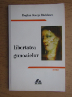 Bogdan George Radulescu - Libertatea gunoaielor
