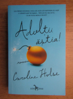Caroline Hulse - Adultii astia