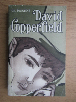 Charles Dickens - Viata lui David Copperfield (volumul 1)