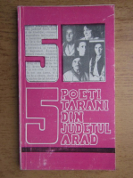 Cinci poeti tarani din judetul Arad