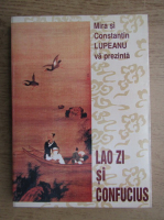 Constantin Lupeanu - Lao zi. Cartea despre Tao si virtute