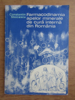 Constantin Stoicescu - Farmacodinamia apelor minerale de cura interna din Romania