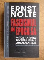 Ernst Nolte - Fascismul in epoca sa