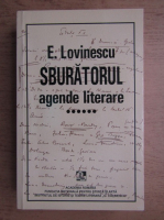 Eugen Lovinescu - Sburatorul, agende literare (volumul 6)