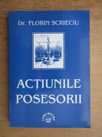 Florin Scrieciu - Actiunile posesorii