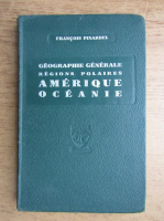 Francois Pinardel - Geographie generale, regions polaires, Amerique, Oceanie (1945)