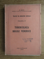 George Banu - Tratat de medicina sociala, volumul 4. Tuberculoza. Bolile venerice (1944)